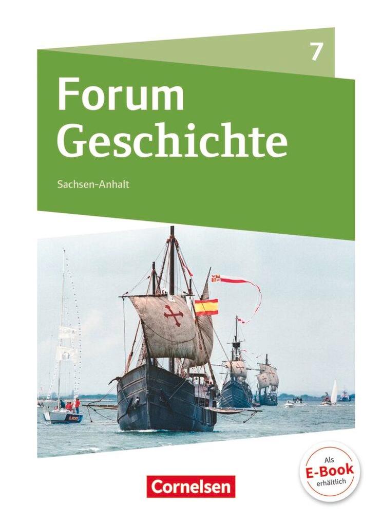 Produktbild: Forum Geschichte 7. Schuljahr - Gymnasium Sachsen-Anhalt - Von den Entdeckungsfahrten bis zur französischen Revolution | Nicky Born, Dagmar Bäuml-Stosiek, Hans-Joachim Cornelissen, Steffi Jahn, Tim Lodemann