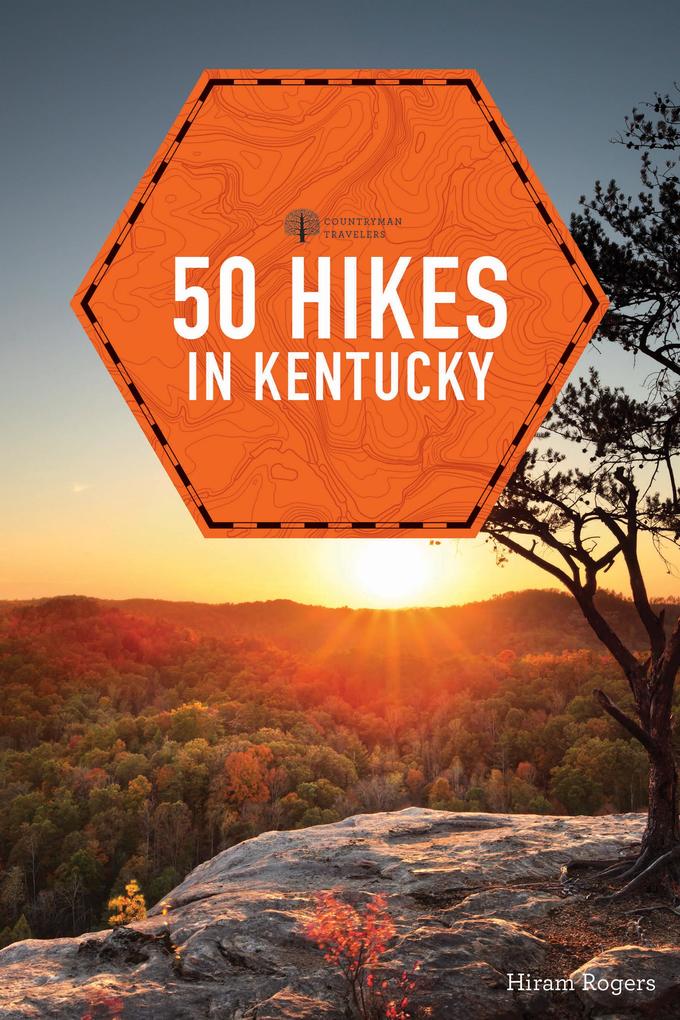 Produktbild: 50 Hikes in Kentucky (2nd Edition) (Explorer's 50 Hikes) | Hiram Rogers