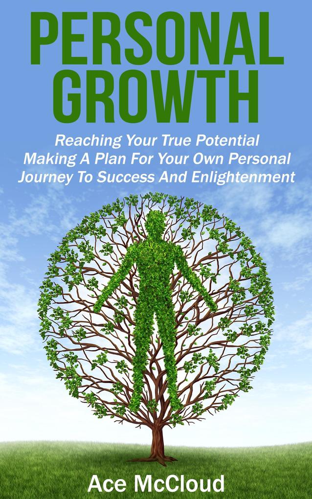 Produktbild: Personal Growth: Reaching Your True Potential: Making A Plan For Your Own Personal Journey To Success And Enlightenment | Ace Mccloud