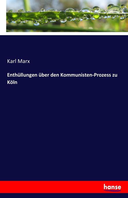 Produktbild: Enthüllungen über den Kommunisten-Prozess zu Köln | Karl Marx