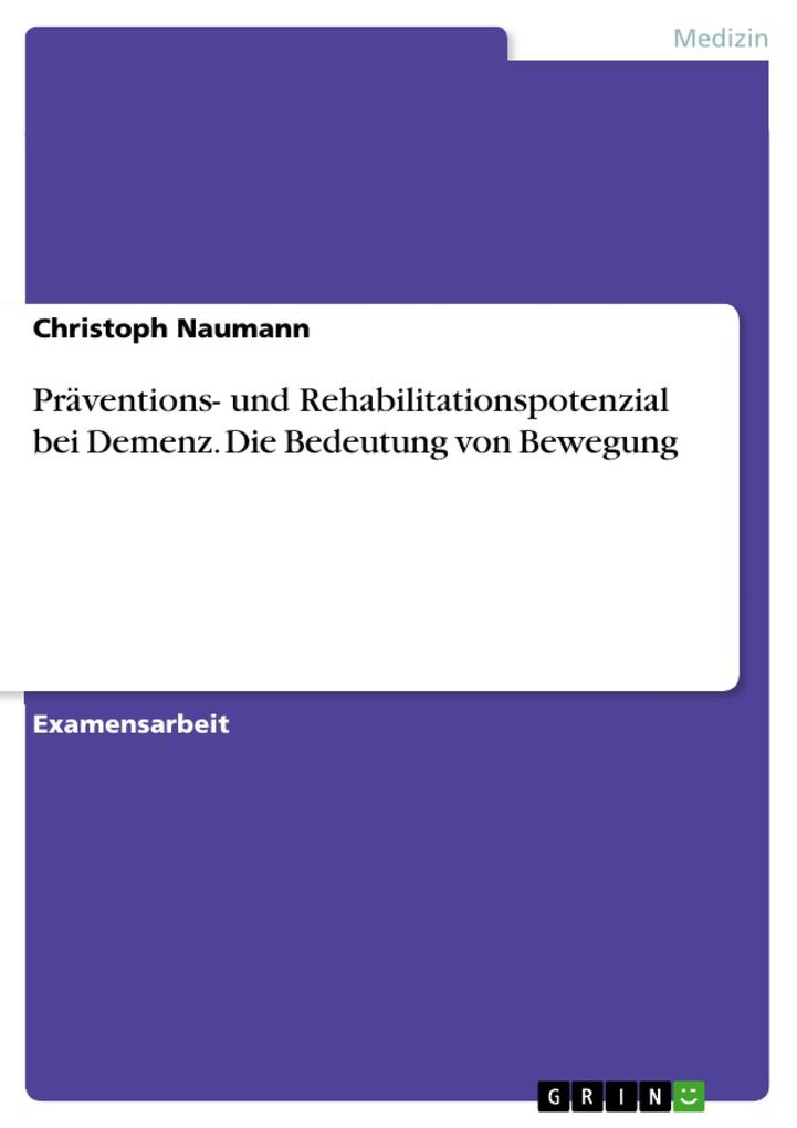 Produktbild: Präventions- und Rehabilitationspotenzial bei Demenz. Die Bedeutung von Bewegung | Christoph Naumann