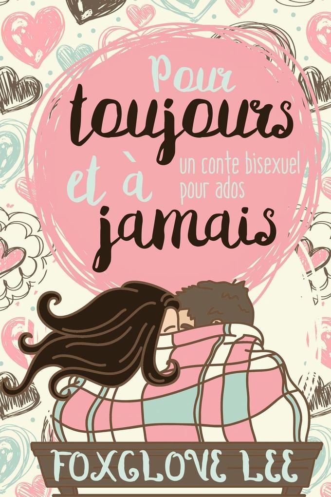Produktbild: Pour toujours et à jamais: un conte bisexuel pour ados | Foxglove Lee