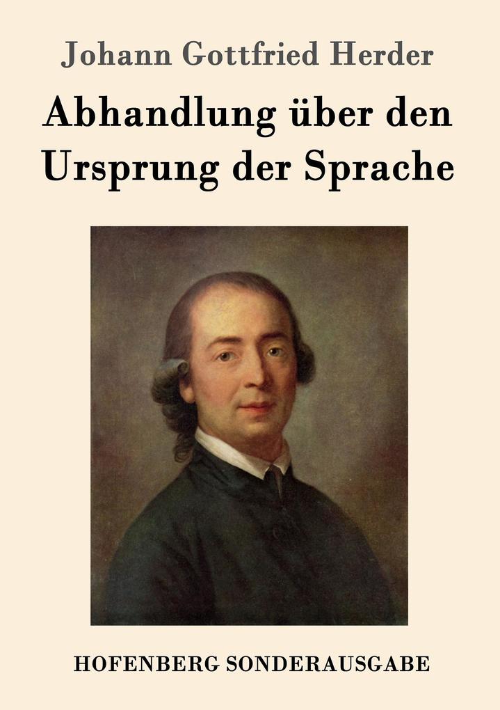 Produktbild: Abhandlung über den Ursprung der Sprache | Johann Gottfried Herder