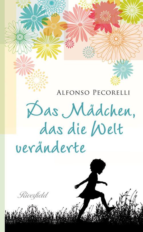 Produktbild: Das Mädchen, das die Welt veränderte | Alfonso Pecorelli