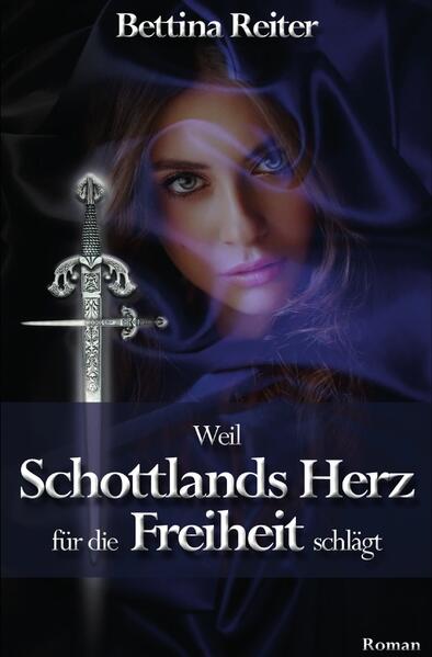 Produktbild: Weil Schottlands Herz für die Freiheit schlägt | Bettina Reiter