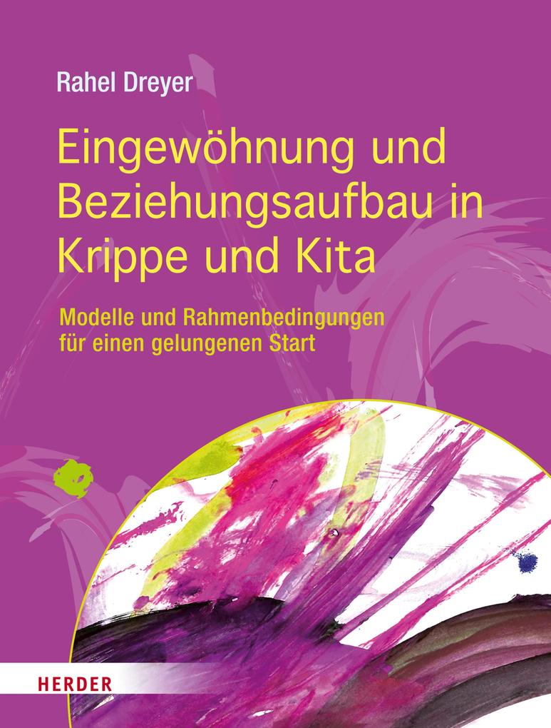 Produktbild: Eingewöhnung und Beziehungsaufbau in Krippe und Kita | Rahel Dreyer