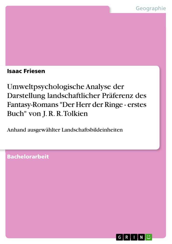 Produktbild: Umweltpsychologische Analyse der Darstellung landschaftlicher Präferenz des Fantasy-Romans "Der Herr der Ringe - erstes Buch" von J. R. R. Tolkien | Isaac Friesen