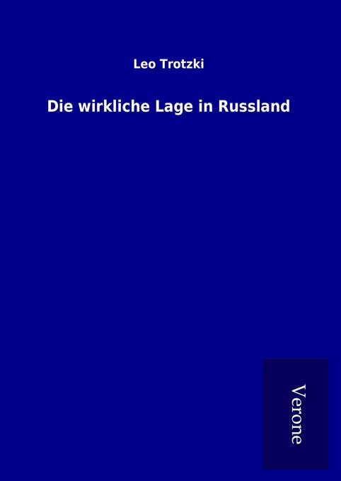 Produktbild: Die wirkliche Lage in Russland | Leo Trotzki
