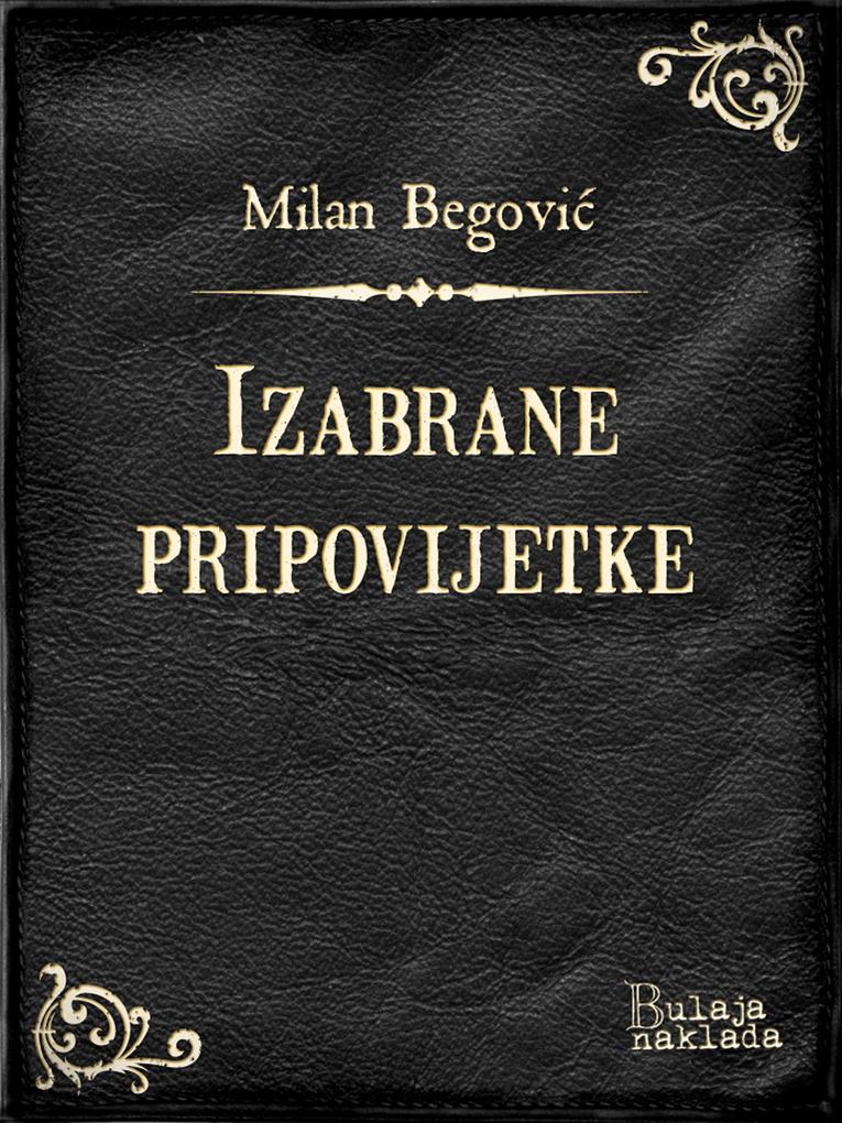 Produktbild: Izabrane pripovijetke | Milan Begovic