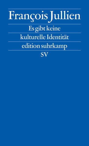 Produktbild: Es gibt keine kulturelle Identität | François Jullien