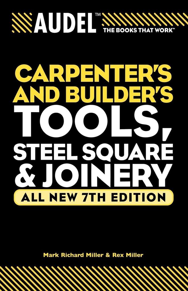 Produktbild: Audel Carpenters and Builders Tools, Steel Square, and Joinery | Mark Richard Miller, Rex Miller