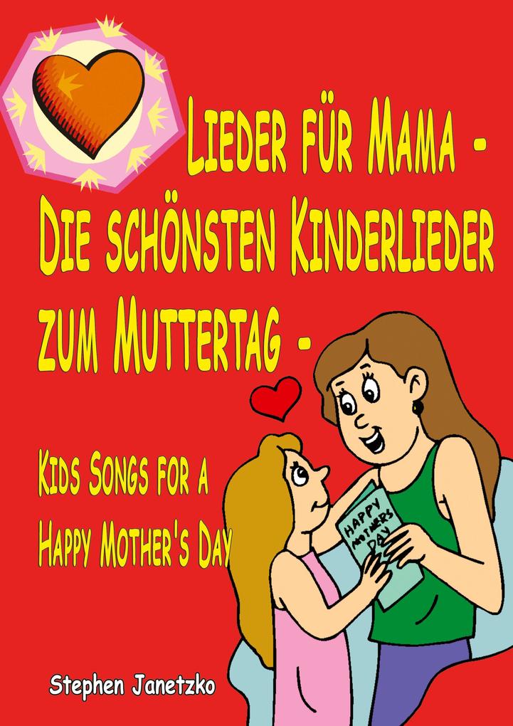 Produktbild: Lieder für Mama - Die schönsten Kinderlieder zum Muttertag | Stephen Janetzko