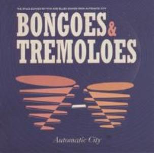 Produktbild: Bongoes & Tremoloes | Automatic City