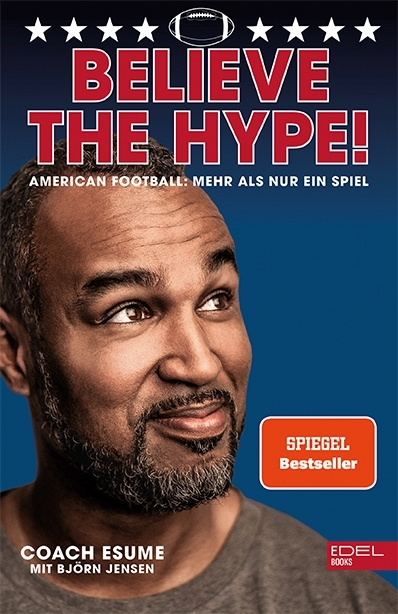 Produktbild: Believe the Hype! American Football - Mehr als nur ein Spiel | Patrick Esume, Björn Jensen