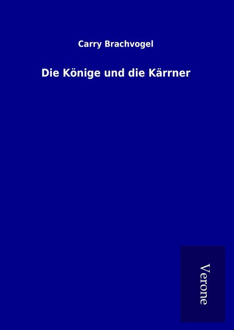 Produktbild: Die Könige und die Kärrner | Carry Brachvogel