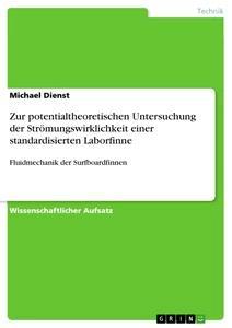 Produktbild: Zur potentialtheoretischen Untersuchung der Strömungswirklichkeit einer standardisierten Laborfinne | Michael Dienst