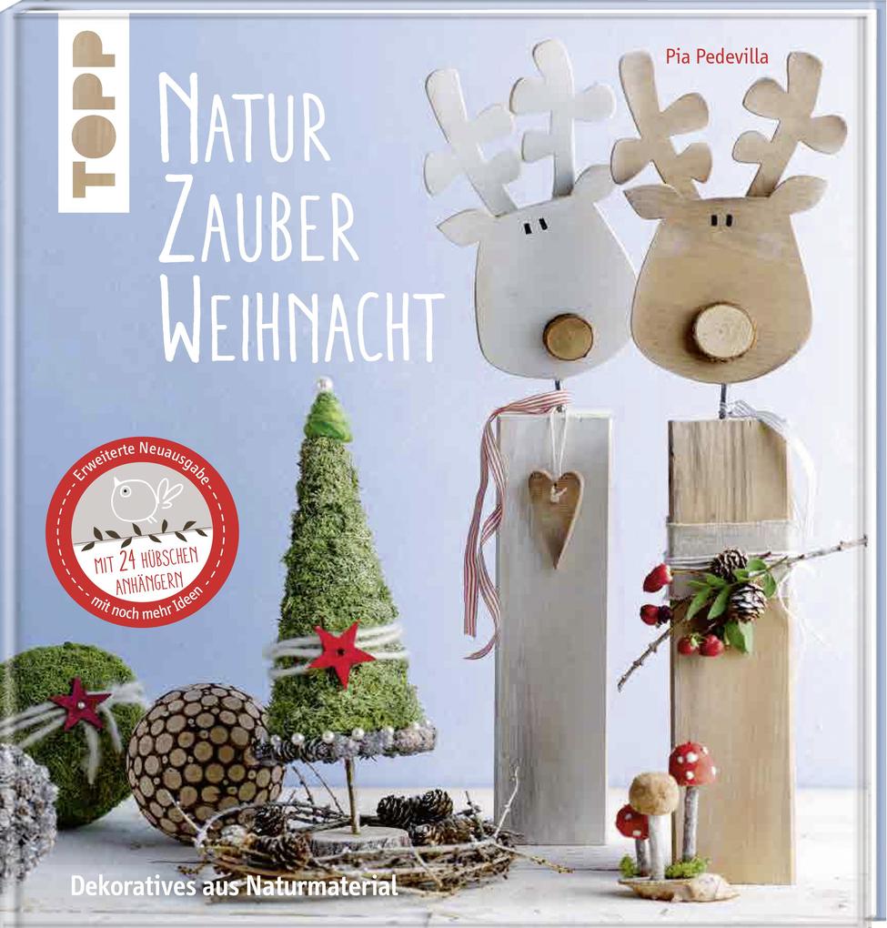 Produktbild: NaturZauber Weihnacht. Erweiterte Neuausgabe | Pia Pedevilla