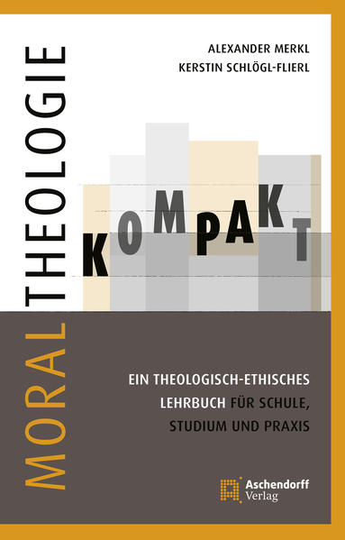 Produktbild: Moraltheologie kompakt. | Kerstin Schlögl-Flierl, Alexander Merkl