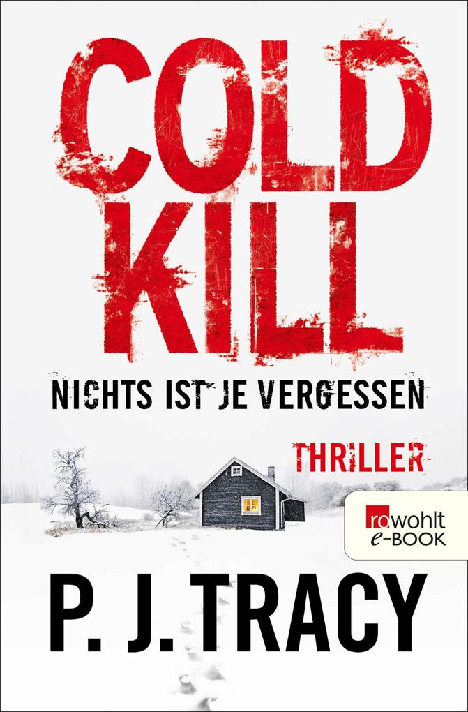 Produktbild: Cold Kill. Nichts ist je vergessen | P. J. Tracy