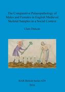 The Comparative Palaeopathology of Males and Females in English Medieval Skeletal Samples in a Social Context