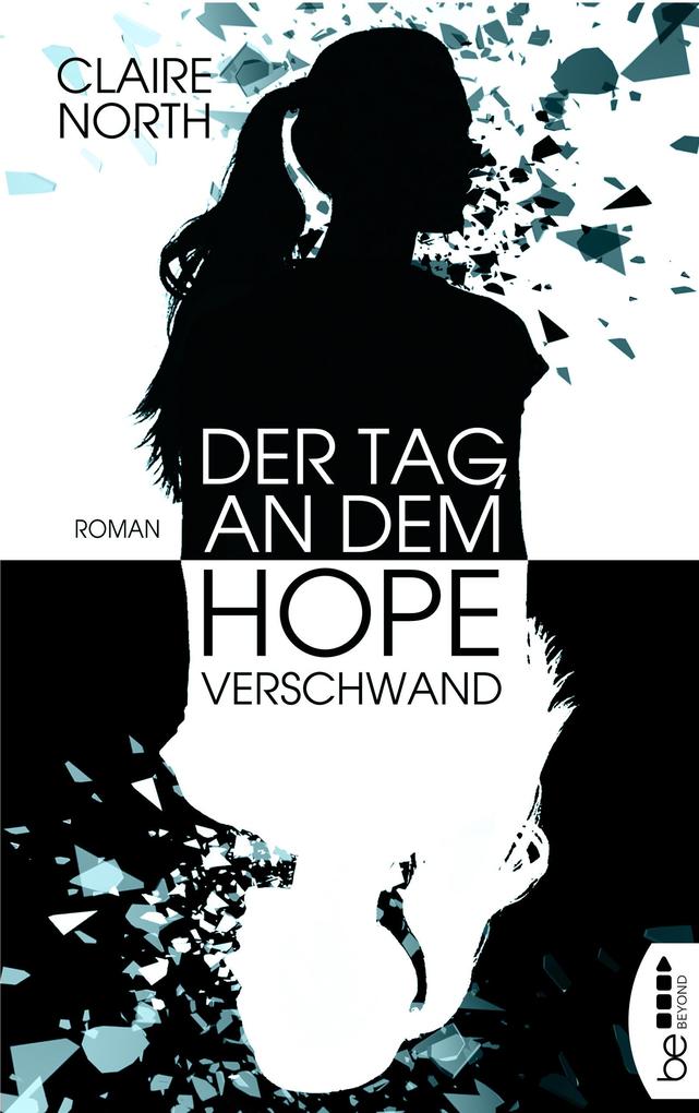 Produktbild: Der Tag, an dem Hope verschwand | Claire North