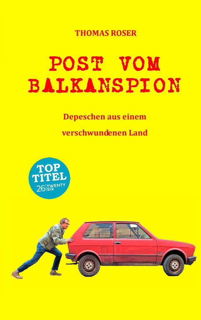 Produktbild: Post vom Balkanspion | Thomas Roser