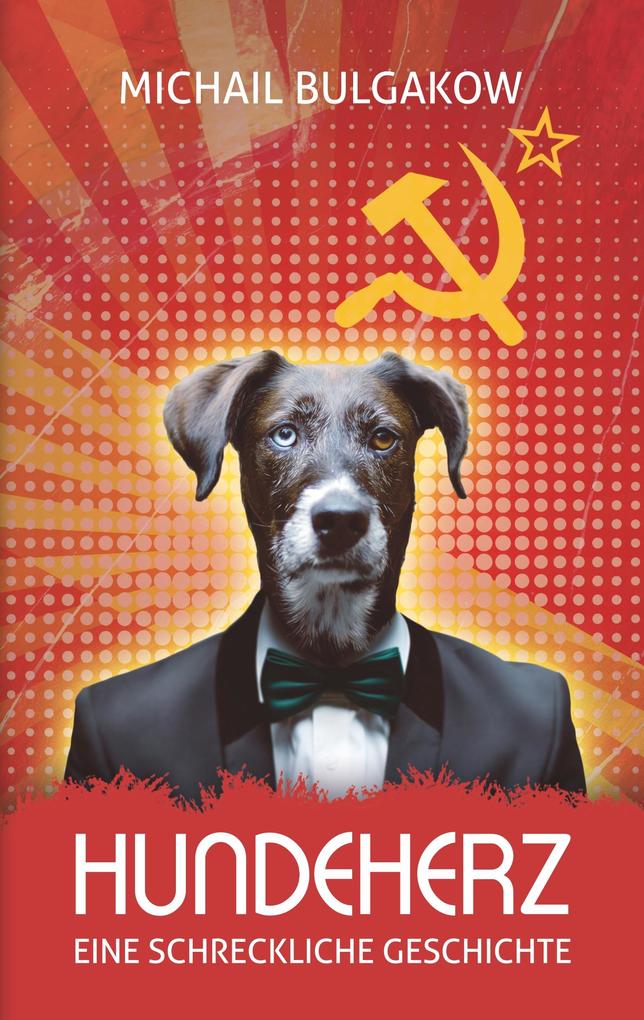 Produktbild: Hundeherz. Eine schreckliche Geschichte: Michail Bulgakow | Michail Bulgakow