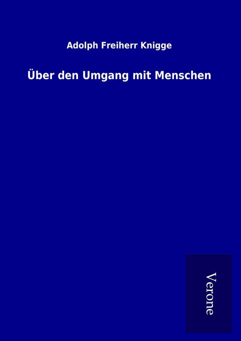 Produktbild: Über den Umgang mit Menschen | Adolph Freiherr Knigge