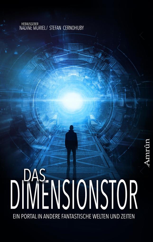 Produktbild: Das Dimensionstor: Ein Portal in andere fantastische Welten und Zeiten | T. S. Orgel, Gerd Scherm, Ju Honisch, Vincent Voss, Robert Friedrich von Cube