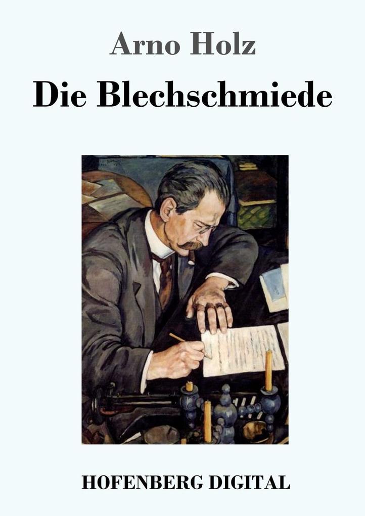Produktbild: Die Blechschmiede | Arno Holz