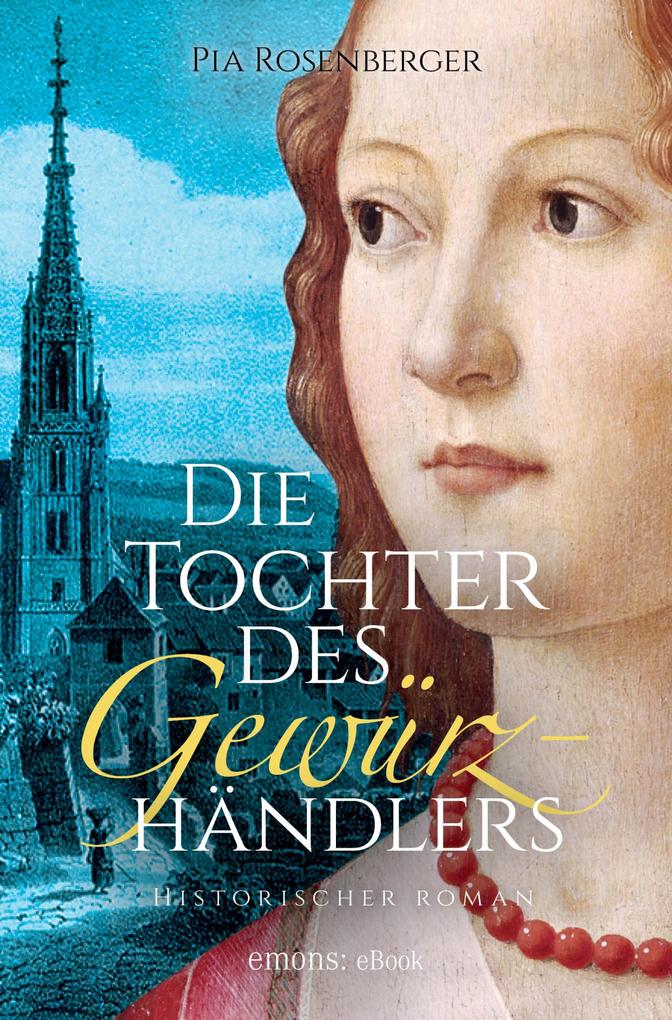 Produktbild: Die Tochter des Gewürzhändlers | Pia Rosenberger