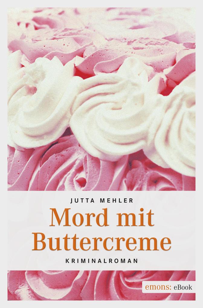 Produktbild: Mord mit Buttercreme | Jutta Mehler