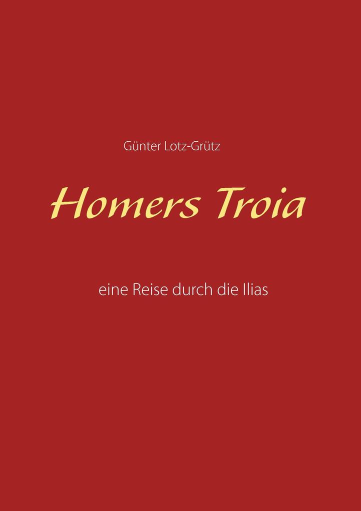 Produktbild: Homers Troia | Günter Lotz-Grütz