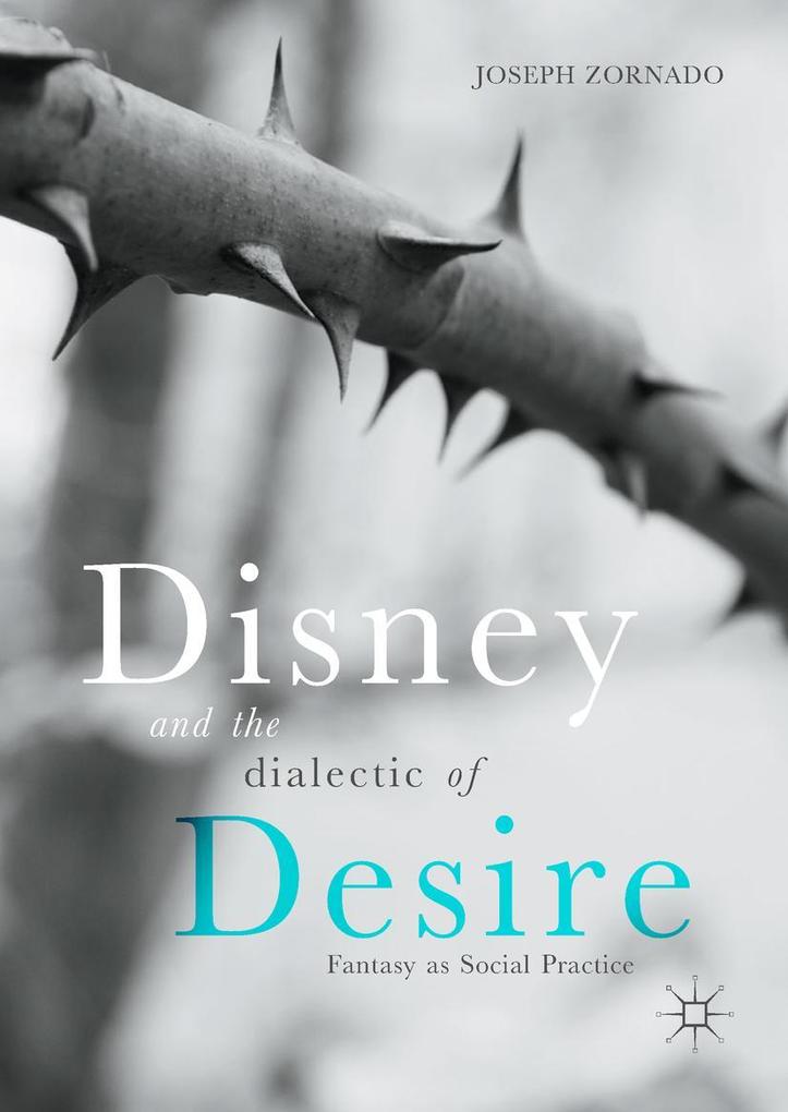 Produktbild: Disney and the Dialectic of Desire | Joseph Zornado