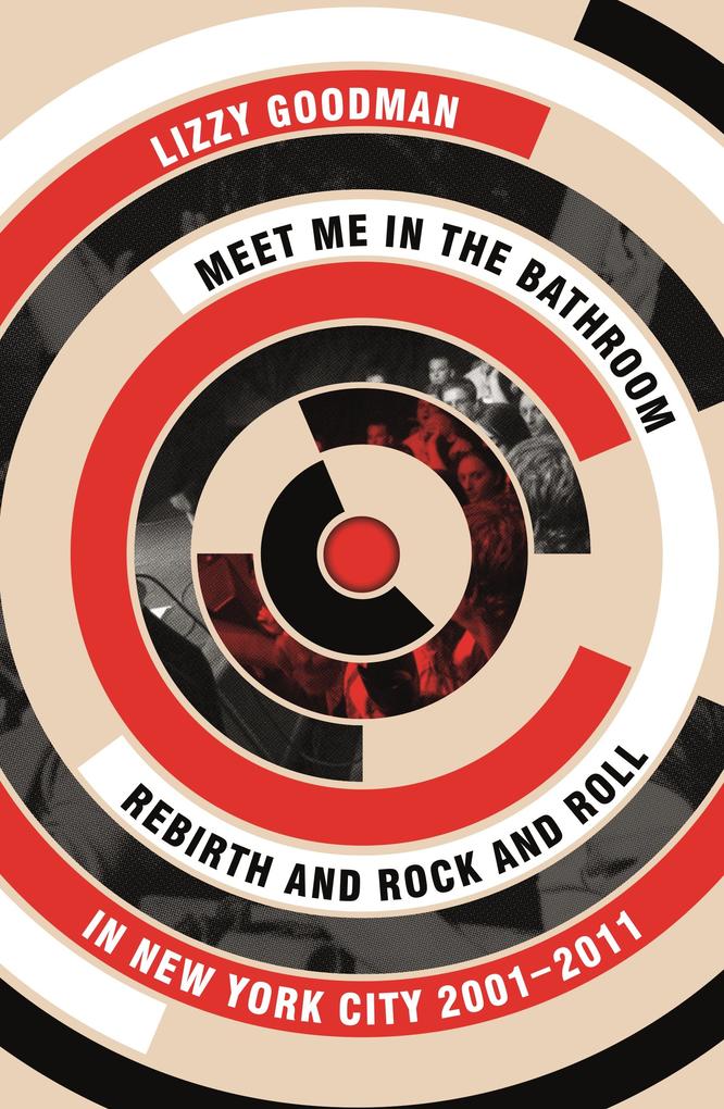 Produktbild: Meet Me in the Bathroom | Lizzy Goodman