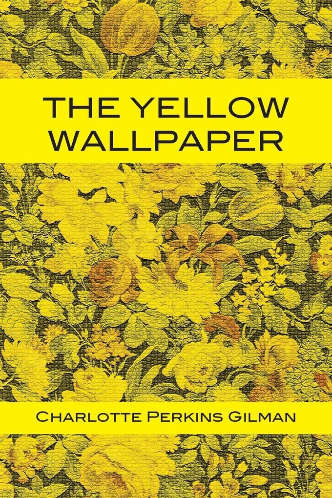 Produktbild: The Yellow Wallpaper | Charlotte Perkins Gilman
