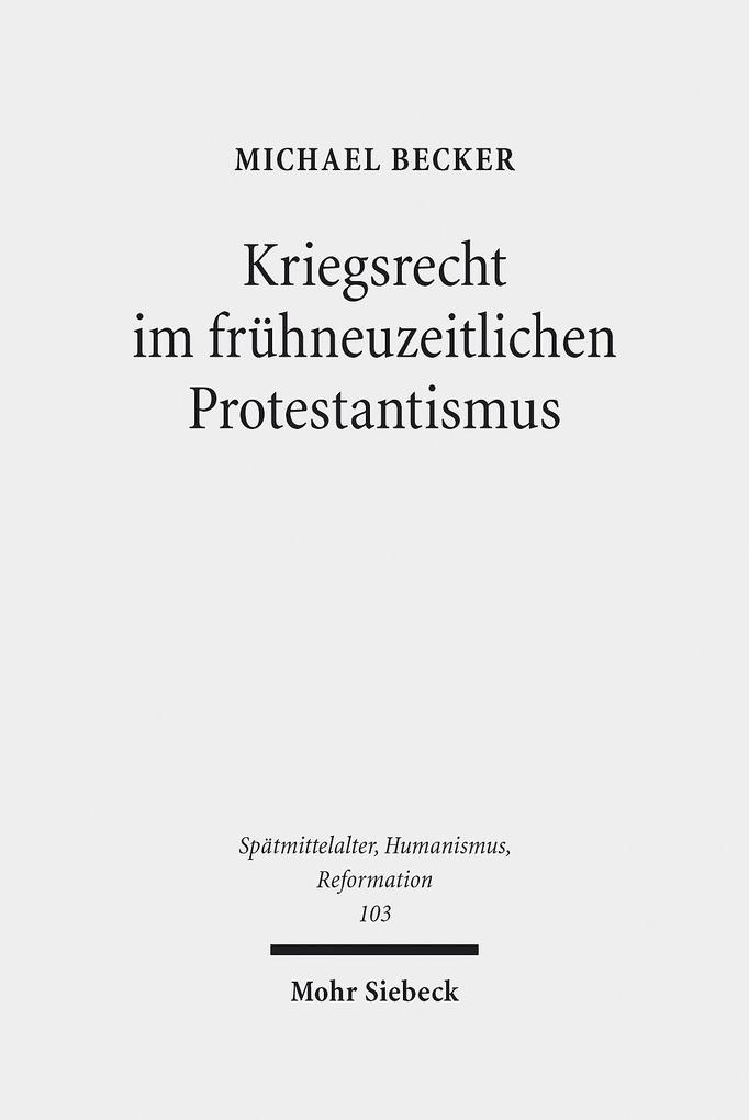 Produktbild: Kriegsrecht im frühneuzeitlichen Protestantismus | Michael Becker