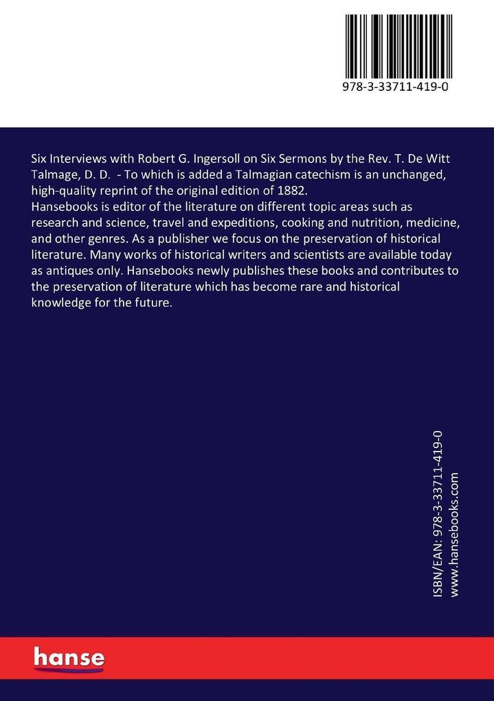 Weitere Ansicht: Six Interviews with Robert G. Ingersoll on Six Sermons by the Rev. T. De Witt Talmage, D. D. | Robert Green Ingersoll, Isaac Newton Baker