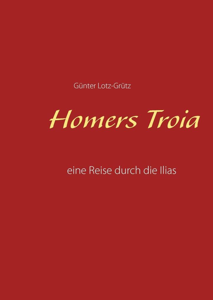 Produktbild: Homers Troia | Günter Lotz-Grütz