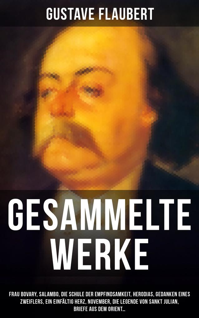 Produktbild: Gesammelte Werke | Gustave Flaubert