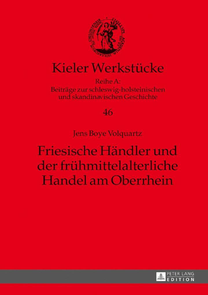 Produktbild: Friesische Händler und der frühmittelalterliche Handel am Oberrhein | Jens Boye Volquartz