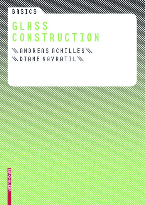 Produktbild: Basics Glass Construction | Andreas Achilles, Diane Navratil