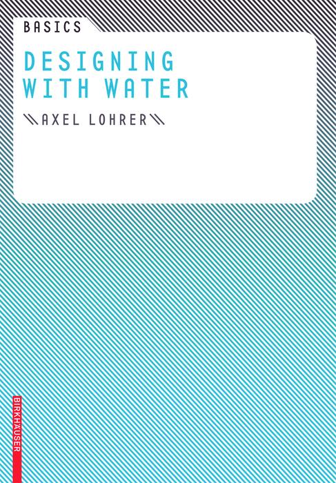 Produktbild: Basics Designing with Water | Axel Lohrer