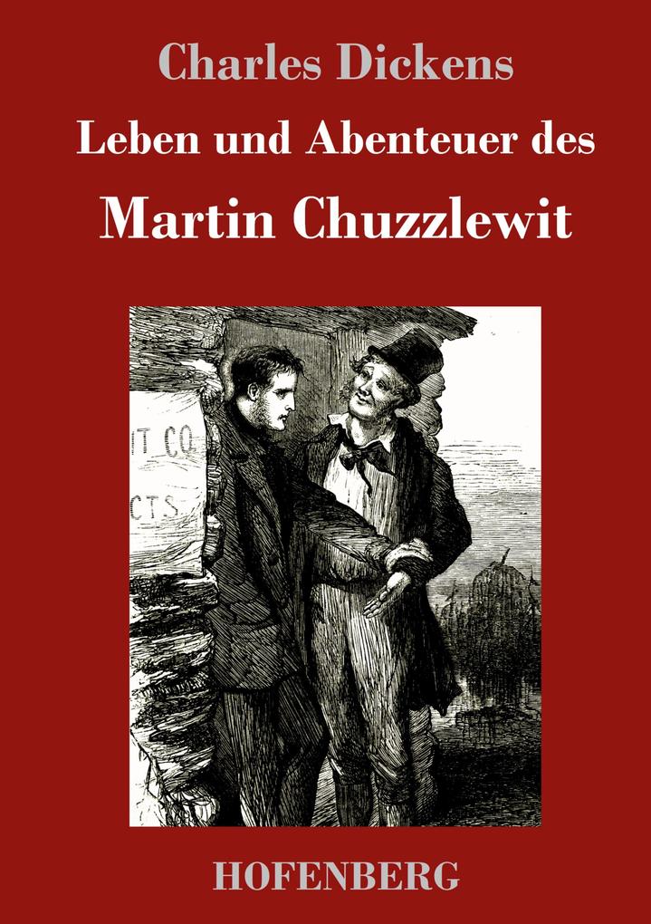 Produktbild: Leben und Abenteuer des Martin Chuzzlewit | Charles Dickens