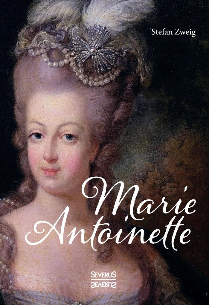 Produktbild: Marie Antoinette | Stefan Zweig