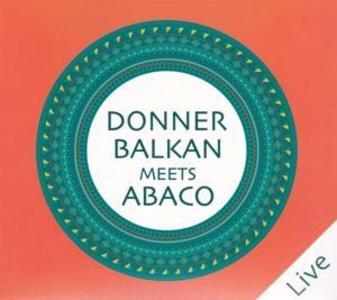 Produktbild: Donnerbalkan Meets Abaco (Live) | Donnerbalkan