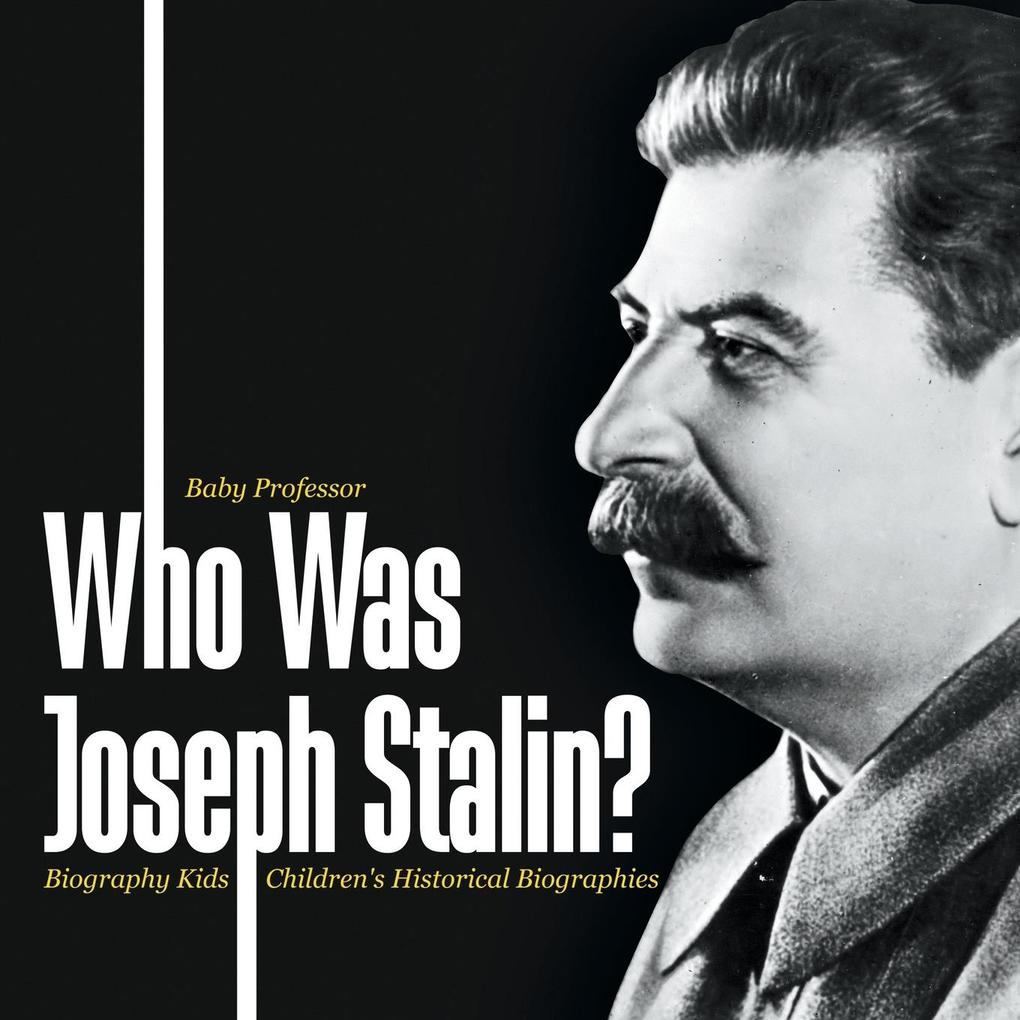 Produktbild: Who Was Joseph Stalin? - Biography Kids | Children's Historical Biographies | Baby
