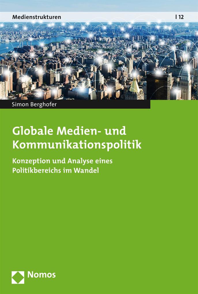 Produktbild: Globale Medien- und Kommunikationspolitik | Simon Berghofer