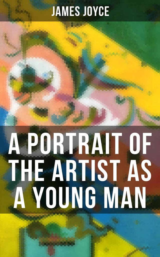 Produktbild: A Portrait of the Artist as a Young Man | James Joyce