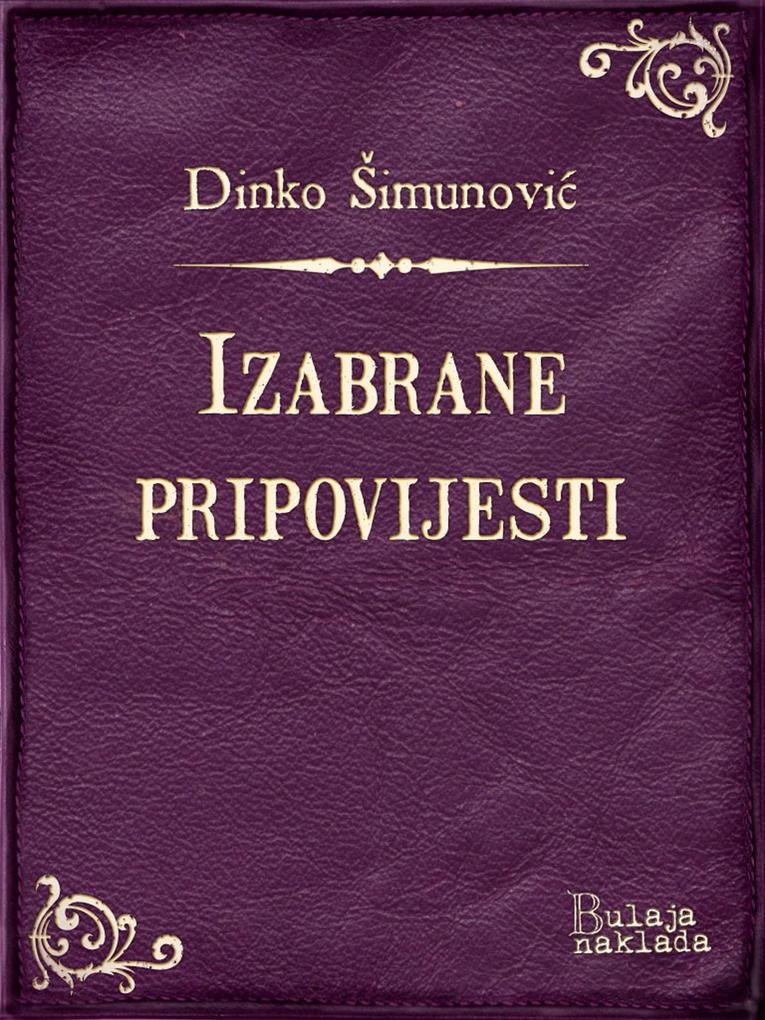 Produktbild: Izabrane pripovijesti | Dinko Simunovic